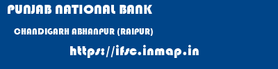 PUNJAB NATIONAL BANK  CHANDIGARH ABHANPUR (RAIPUR)    ifsc code